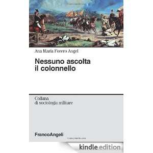 Nessuno ascolta il colonnello (Sociologia militare) (Italian Edition 