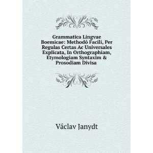  Grammatica Lingvae Boemicae MethodÃ´ Facili, Per Regulas 
