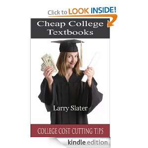 Cheap College Textbooks (College Cost Cutting Tips) Larry Slater 