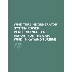   Gaia Wind 11 kW wind turbine (9781234046651): U.S. Government: Books