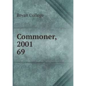  Commoner, 2001. 69 Bryan College Books