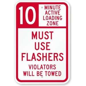 10 Minute Active Loading Zone , Must Use Flashers Violators Will Be 