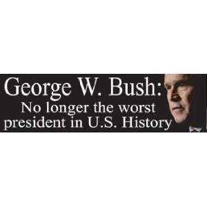   Sticker George W. Bush No longer the worst president in U.S. History