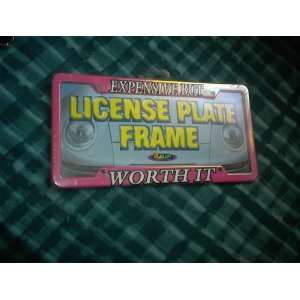  EXPENSIVE BUT WORTH IT Bright PINK! License Plate Frame 