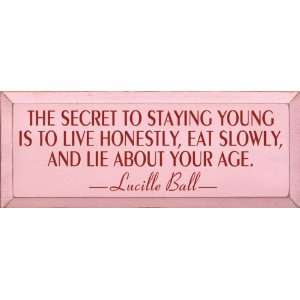  The secret to staying young is to live honestly 