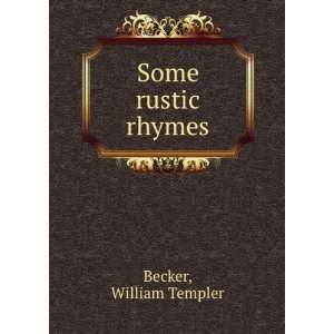  Some rustic rhymes William Templer. Becker Books