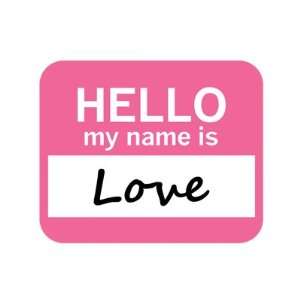  Love Hello My Name Is Mousepad Mouse Pad: Computers 