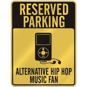  RESERVED PARKING  ALTERNATIVE HIP HOP MUSIC FAN  PARKING 