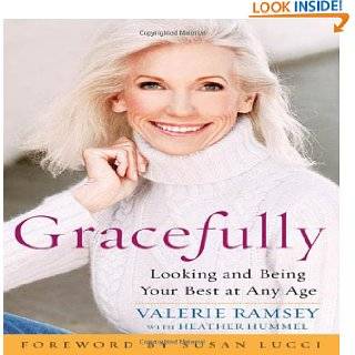 Gracefully Looking and Being Your Best at Any Age by Valerie Ramsey 