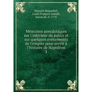   Louis FranÃ§ois Joseph, baron de, b. 1770 Bausset Roquefort: Books