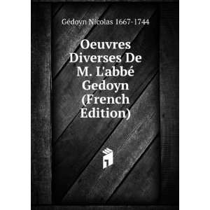   abbÃ© Gedoyn (French Edition) GÃ©doyn Nicolas 1667 1744 Books