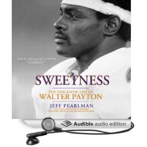  Sweetness The Enigmatic Life of Walter Payton (Audible 