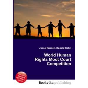  World Human Rights Moot Court Competition Ronald Cohn 