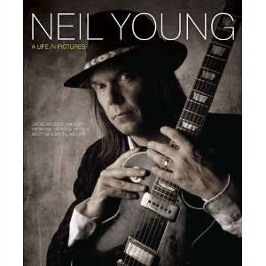  Neil Young Life in Pictures [Hardcover] Nigel Williamson 