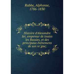   de son reÌ?gne; Alphonse, 1786 1830 Rabbe  Books