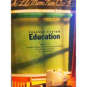 Pearson Custom Education (EDUC 5113 School/Law Ethics and Professional 