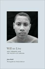 Will to Live AIDS Therapies and the Politics of Survival, (0691143854 