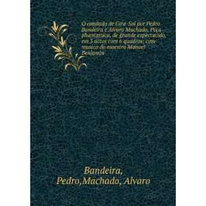  do maestro Manoel Benjamin: Pedro,Machado, Alvaro Bandeira: Books
