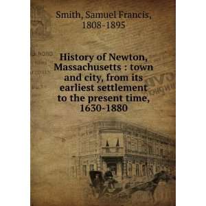  History of Newton, Massachusetts: Town and City, from Its 