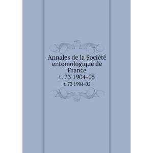  Annales de la SociÃ©tÃ© entomologique de France. t. 73 