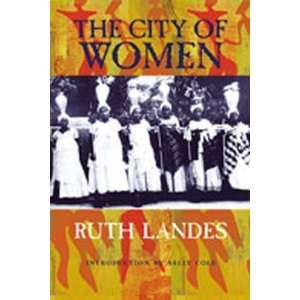  The City of Women [Paperback]: Ruth Landes: Books