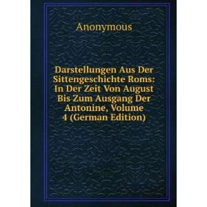   Zum Ausgang Der Antonine, Volume 4 (German Edition) Anonymous Books