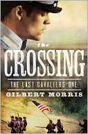   The Crossing by Gilbert Morris, Barbour Publishing 
