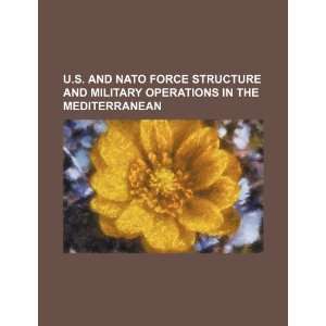 U.S. and NATO force structure and military operations in 