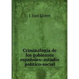  CriminalogÃ­a De Los Gobiernos EspaÃ±oles: Estudio 