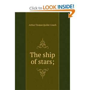  The ship of stars; Arthur Thomas Quiller Couch Books