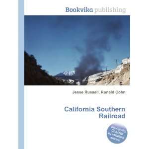    California Southern Railroad Ronald Cohn Jesse Russell Books