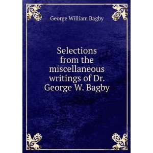   writings of Dr. George W. Bagby George William Bagby Books