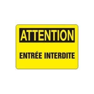  ATTENTION ENTR?E INTERDITE (FRENCH) Sign   10 x 14 Aluma 