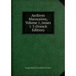 Archives Marocaines, Volume 1,Â issues 1 3 (French Edition) Tangier 