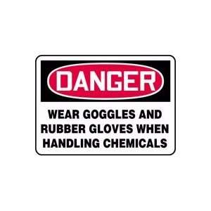 DANGER WEAR GOGGLES AND RUBBER GLOVES WHEN HANDLING CHEMICALS 7 x 10 