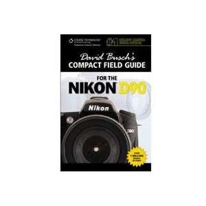 David Buschs Compact Field Guide for the Nikon D90 