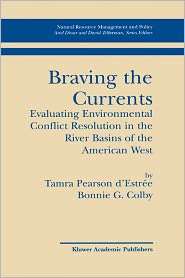 Braving the Currents Evaluating Environmental Conflict Resolution in 