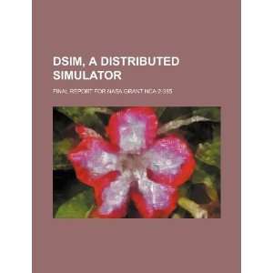  DSIM, a distributed simulator final report for NASA grant 