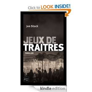 Jeux de traîtres (French Edition) Jon STOCK, Nathalie Mège  