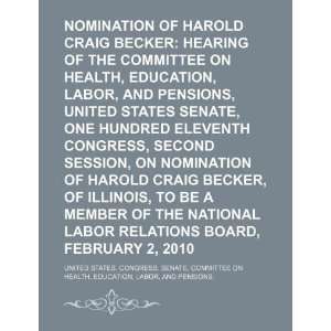  Nomination of Harold Craig Becker hearing of the 