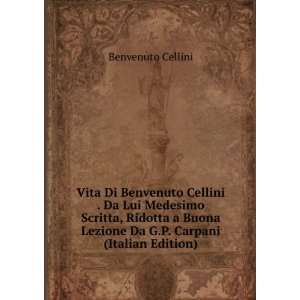   Lezione Da G.P. Carpani (Italian Edition) Benvenuto Cellini Books