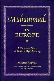 Muhammad in Europe A Thousand Years of Western Myth Making 