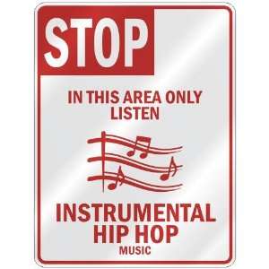    IN THIS AREA ONLY LISTEN INSTRUMENTAL HIP HOP  PARKING SIGN MUSIC