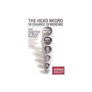  Head Negro in Charge Syndrome Dead End of Black Politics 
