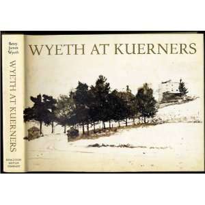 Wyeth at Kuerners [Hardcover] Betsy James Wyeth Books