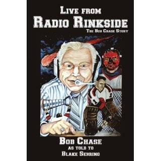 Live from Radio Rinkside The Bob Chase Story by Bob Chase (Jan 19 