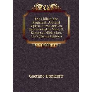  The Child of the Regiment: A Grand Opera in Two Acts As 