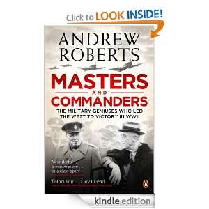 Masters and Commanders The Military Geniuses Who Led The West To 