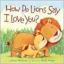 How Do Lions Say I Love You? Diane Muldrow