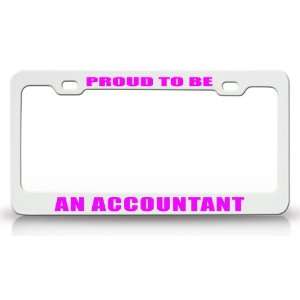 PROUD TO BE AN ACCOUNTANT Occupational Career, High Quality STEEL 